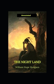 Paperback The Night Land Annotated Book