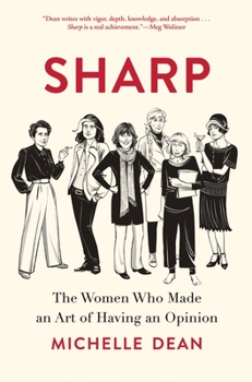 Hardcover Sharp: The Women Who Made an Art of Having an Opinion Book
