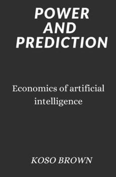 Paperback Power and Prediction: Economics of artificial intelligence Book