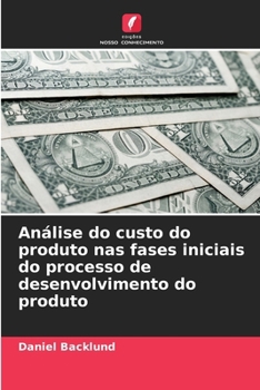 Paperback Análise do custo do produto nas fases iniciais do processo de desenvolvimento do produto [Portuguese] Book