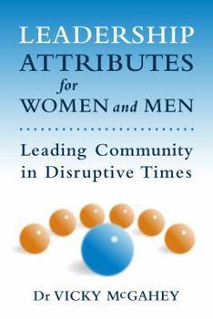 Paperback Leadership Attributes For Women and Men: Leading Community in Distruptive Times Book