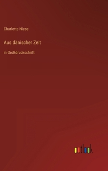 Hardcover Aus dänischer Zeit: in Großdruckschrift [German] Book