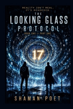 The Looking Glass Protocol: Book One — Part One