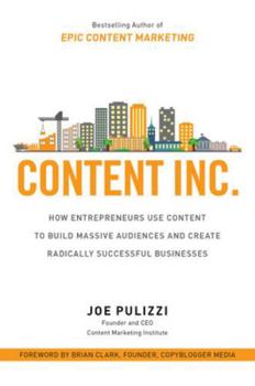 Hardcover Content Inc.: How Entrepreneurs Use Content to Build Massive Audiences and Create Radically Successful Businesses Book