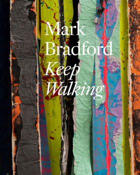Hardcover Mark Bradford: Keep Walking Book