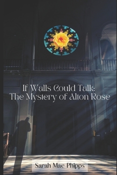 Paperback If Walls Could Talk: The Mystery of Alton Rose Book