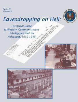 Paperback Eavesdropping on Hell: Historical Guide to Western Communications Intelligence and the Holocaust, 1939-1945 Book