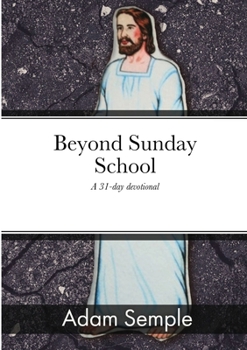 Paperback Beyond Sunday School: A 31-day devotional Book