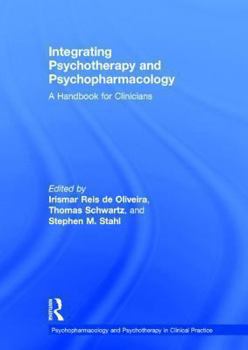 Hardcover Integrating Psychotherapy and Psychopharmacology: A Handbook for Clinicians Book