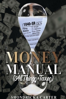 Paperback The Money Manual: All Things Taxes Book