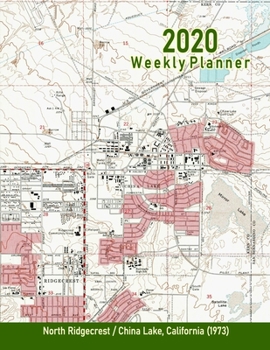 2020 Weekly Planner: North Ridgecrest/China Lake, California (1973): Vintage Topo Map Cover