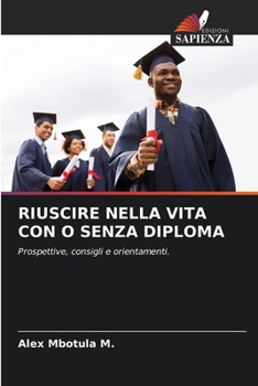 Paperback Riuscire Nella Vita Con O Senza Diploma [Italian] Book