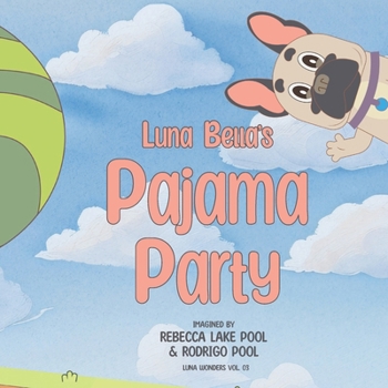 Luna Bella's Pajama Party: Luna Wonders Vol. 3