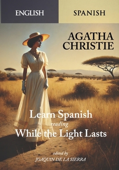 Learn Spanish Reading While the Light Lasts (Spanish Edition)