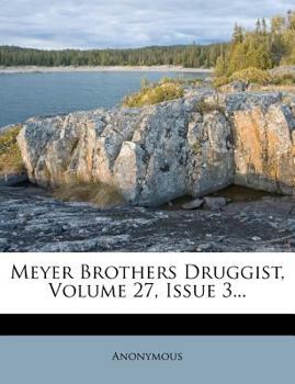 Paperback Meyer Brothers Druggist, Volume 27, Issue 3... Book