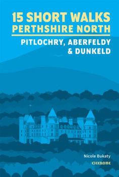 Paperback 15 Short Walks in Perthshire North - Pitlochry, Aberfeldy and Dunkeld Book