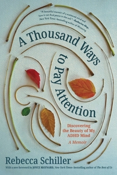 Paperback A Thousand Ways to Pay Attention: Discovering the Beauty of My ADHD Mind - A Memoir Book