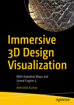 Paperback Immersive 3D Design Visualization: With Autodesk Maya and Unreal Engine 4 Book
