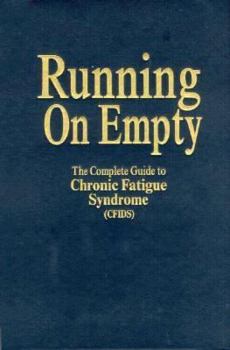 Hardcover Running on Empty: The Complete Guide to Chronic Fatigue Syndrome (Cfids) Book