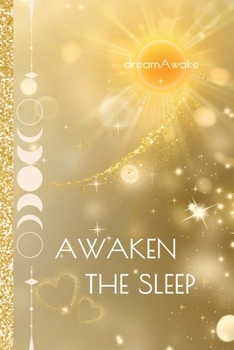 Awaken the Sleep (awakenAdream)