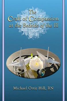 Paperback The Craft of Compassion at the Bedside of the Ill Book