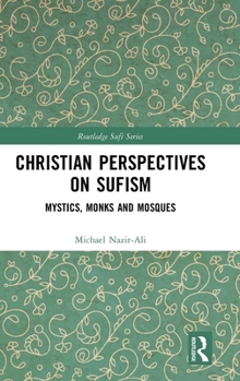 Hardcover Christian Perspectives on Sufism: Mystics, Monks and Mosques Book