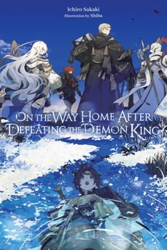 Paperback On the Way Home After Defeating the Demon King (Light Novel) Book