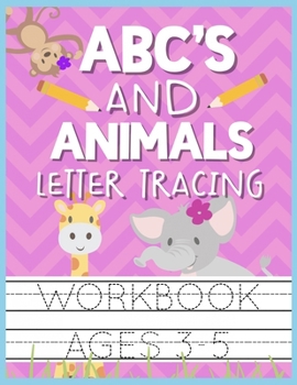 ABC's and Animals Letter Tracing Workbook Ages 3-5: Kids Activity Book to Practice Writing Alphabet