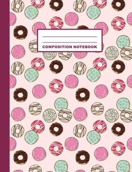 Paperback Composition Notebook: Donuts Pattern Cover Design - Wide Ruled - 120 Blank Lined Pages - 8.5" X 11" - Matte Finished Soft Cover Book