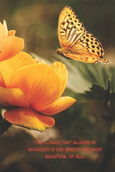 The flower that blooms in adversity is the rarest and most beautiful of all.: Positive Notebook, Journal, Diary, Perfect For Gift  (110 Pages, Blank, 6x9)