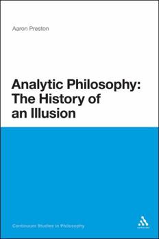 Hardcover Analytic Philosophy: The History of an Illusion Book