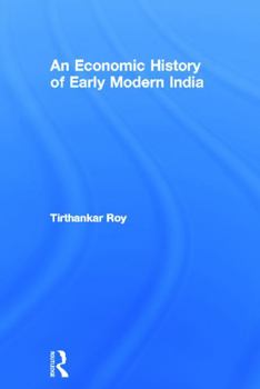 Hardcover An Economic History of Early Modern India Book
