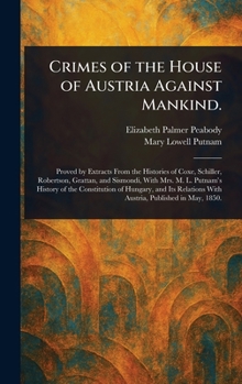 Hardcover Crimes of the House of Austria Against Mankind. Book
