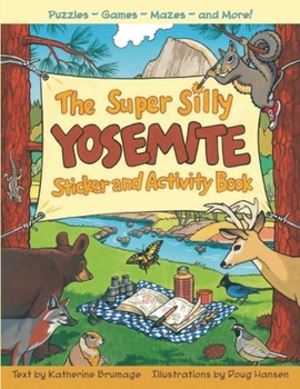 Paperback The Super Silly Yosemite Sticker and Activity Book: Puzzles, Games, Mazes and More! Book