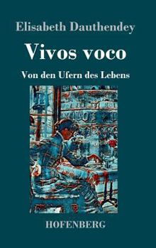 Hardcover Vivos voco: Von den Ufern des Lebens Roman [German] Book
