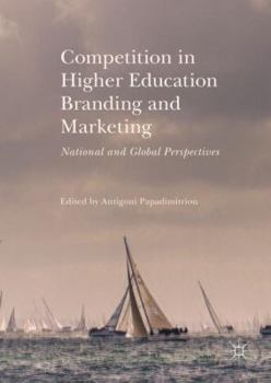 Competition in Higher Education Branding and Marketing: National and Global Perspectives
