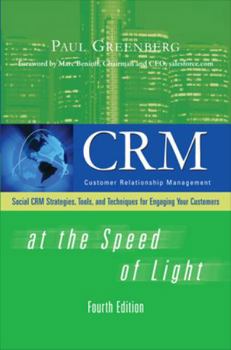 Hardcover Crm at the Speed of Light, Fourth Edition: Social Crm 2.0 Strategies, Tools, and Techniques for Engaging Your Customers Book