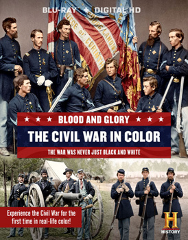 Blood and Glory: The Civil War in Color