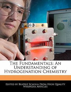Paperback The Fundamentals: An Understanding of Hydrogenation Chemistry Book