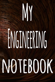 Paperback My Engineering Notebook: The perfect gift for the student in your life - unique record keeper! Book