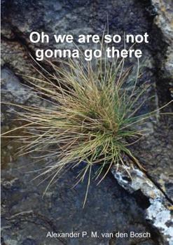 Paperback Oh we are so not gonna go there Book