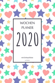 Wochenplaner 2020 mit Einkaufsliste: 6x9 Wochenplaner 2020 mit Einkaufsliste, Einkaufszettel, Essensplaner als Semesterplaner, Studienkalender, ... für das Jahr 2020 (German Edition)