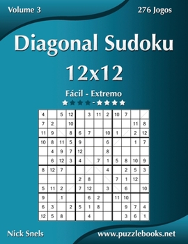 Paperback Diagonal Sudoku 12x12 - Fácil ao Extremo - Volume 3 - 276 Jogos [Portuguese] Book