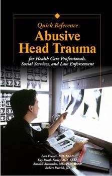 Spiral-bound Abusive Head Trauma: For Health Care Professionals, Social Services, and Law Enforcement Book
