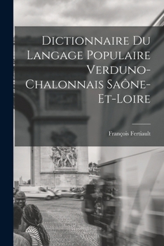 Paperback Dictionnaire du Langage Populaire Verduno-Chalonnais Saône-et-Loire [French] Book