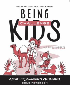 Paperback Being Challenge Kids: A 40-Day Challenge to Be Like Jesus Book