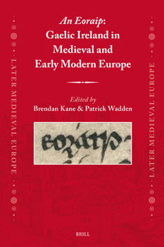 An Eoraip: Gaelic Ireland in Medieval and Early Modern Europe (Later Medieval Europe)
