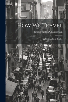 Paperback How We Travel: A Geographical Reader Book