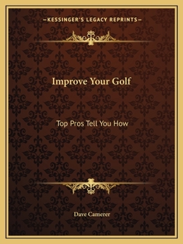 Paperback Improve Your Golf: Top Pros Tell You How Book