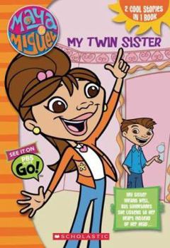 Maya & Miguel: My Twin Brother/my Twin Sister (sp) (flip Chapter Book) (Maya & Miguel) - Book  of the Maya & Miguel